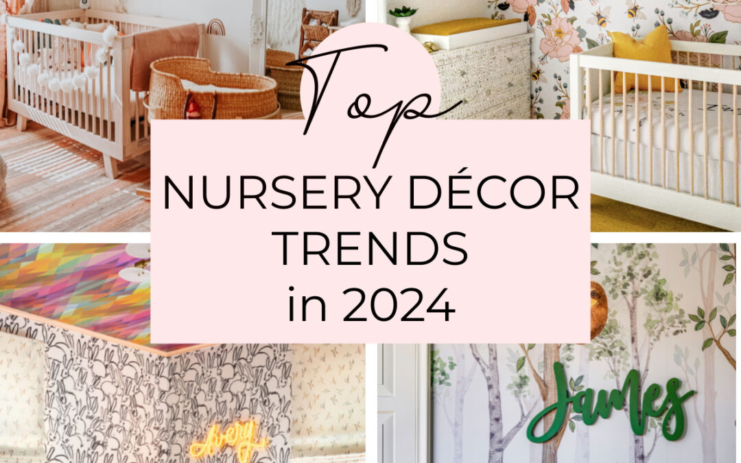 Top Nursery Decor Trends in 2024